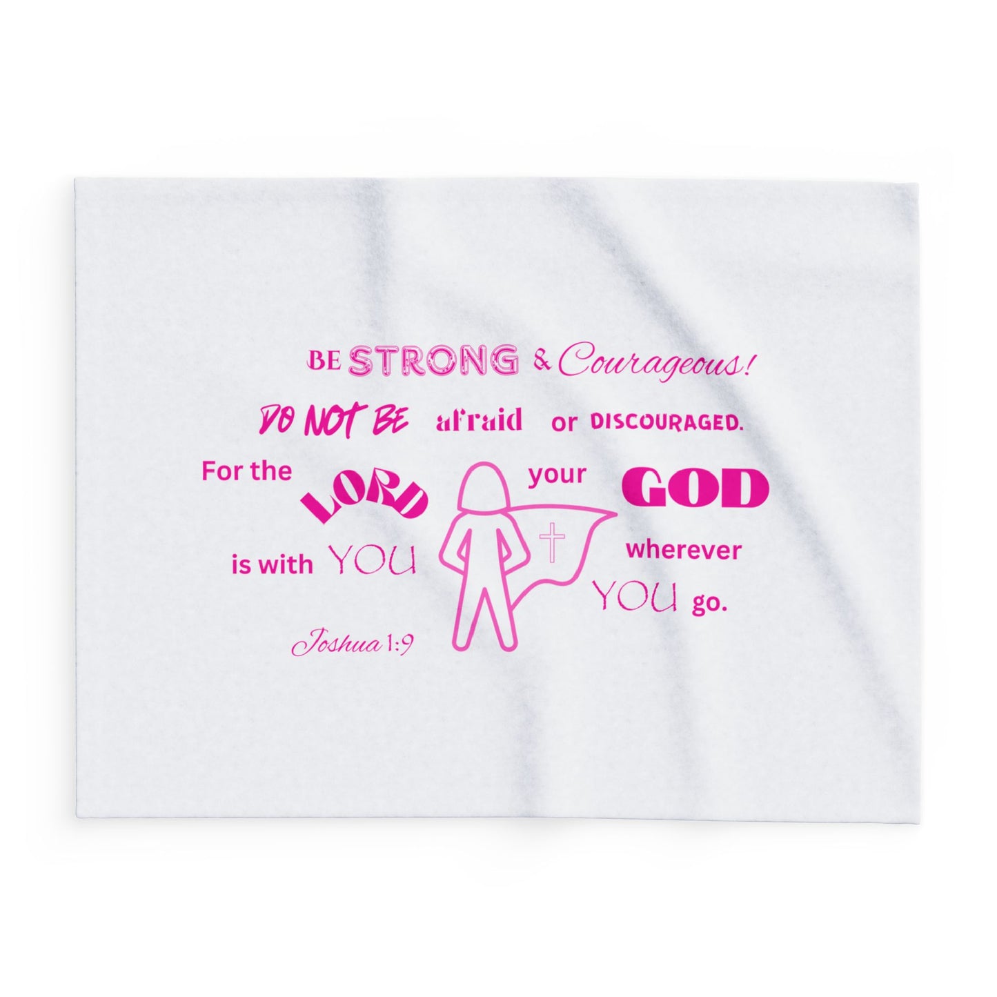 Be Strong & Courageous