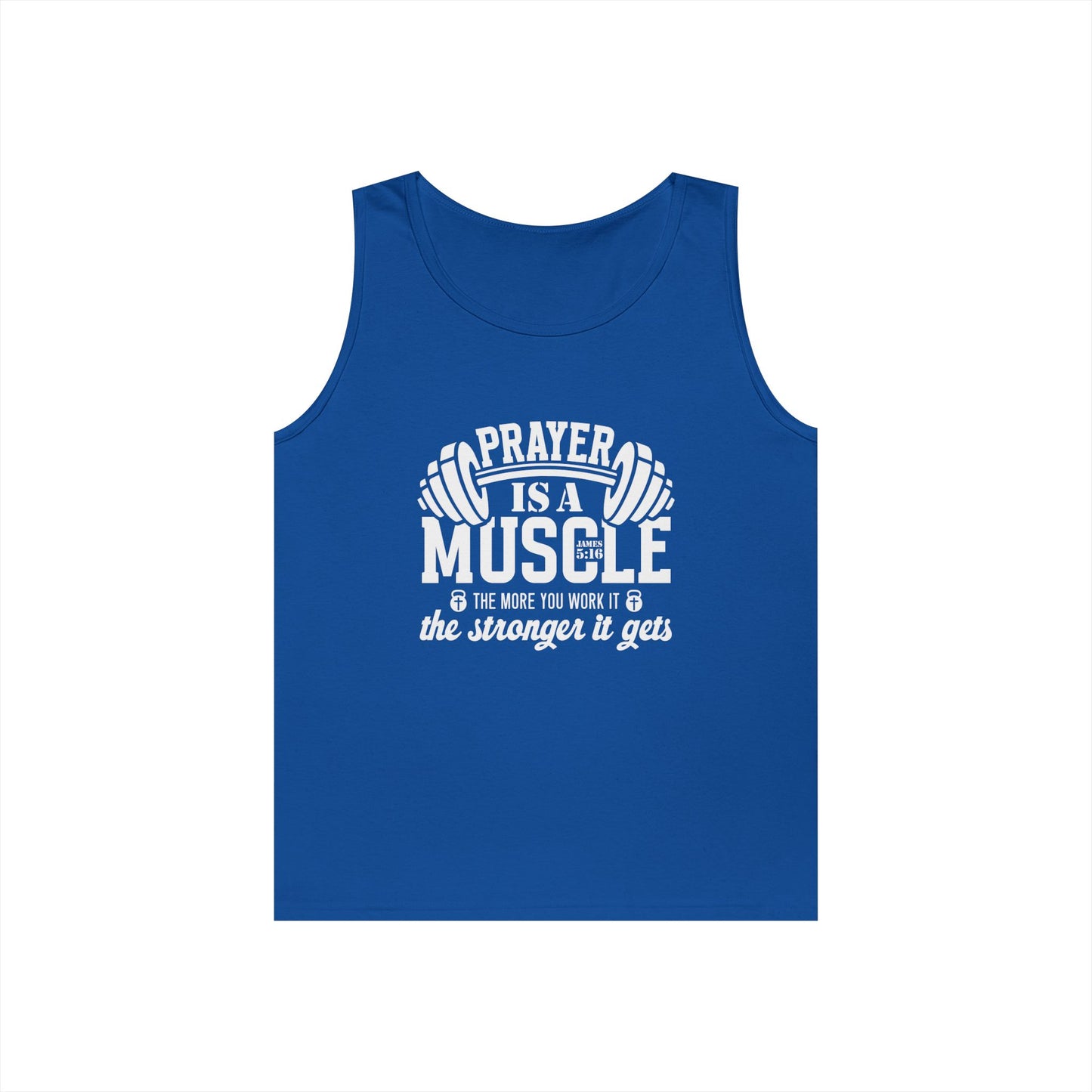 "Prayer is a muscle"  James 5:16 - Unisex Tank Top