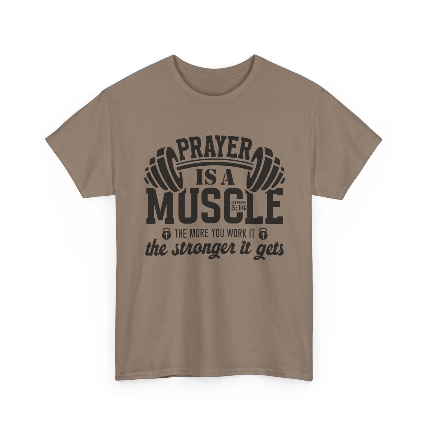"Prayer is a muscle" - James 5:16 - Unisex T-Shirt