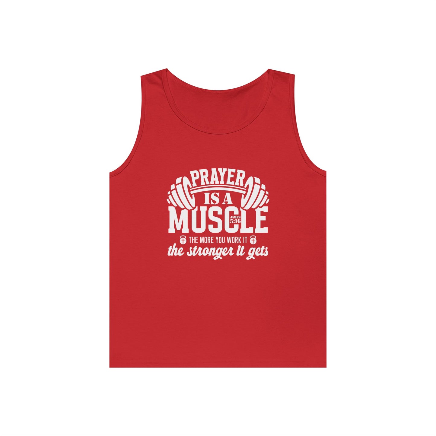 "Prayer is a muscle"  James 5:16 - Unisex Tank Top