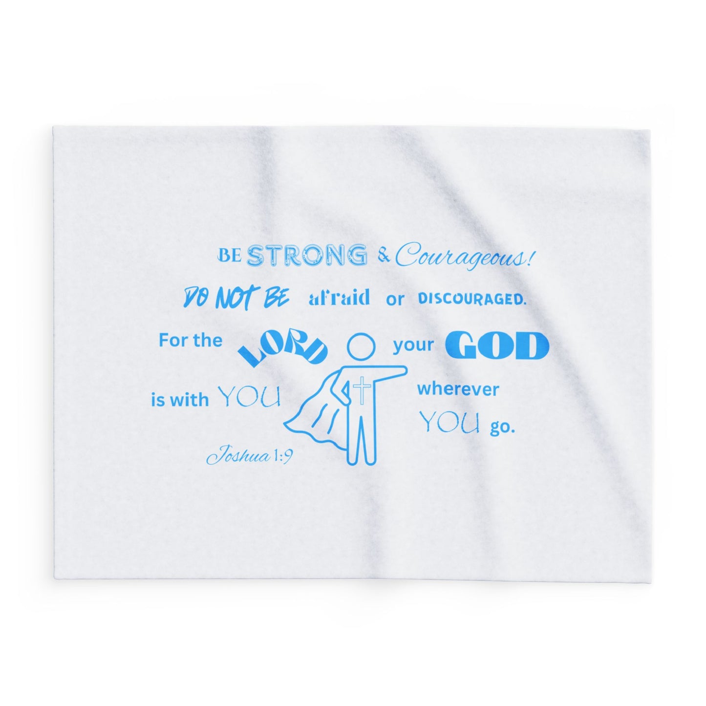 Be Strong & Courageous